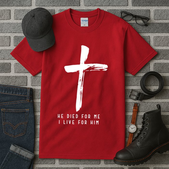 He Died For Me I Live For Him Christian Tall T-Shirt