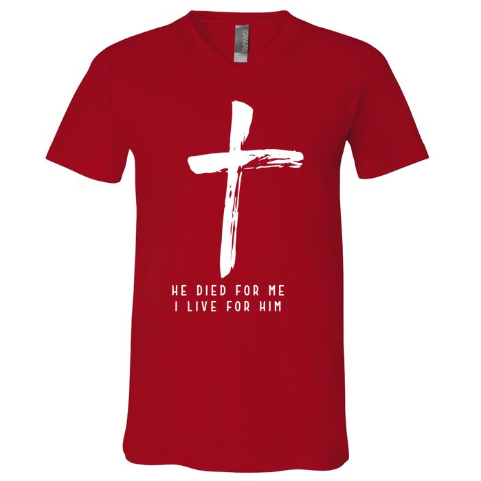 He Died For Me I Live For Him Christian V-Neck T-Shirt