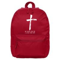 He Died For Me I Live For Him Christian 16 in Basic Backpack