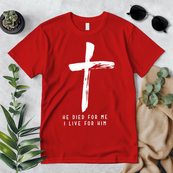 He Died For Me I Live For Him Christian Premium T-Shirt