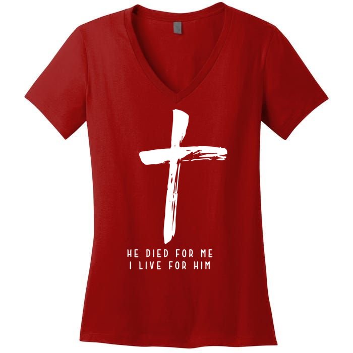 He Died For Me I Live For Him Christian Women's V-Neck T-Shirt