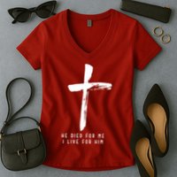 He Died For Me I Live For Him Christian Women's V-Neck T-Shirt
