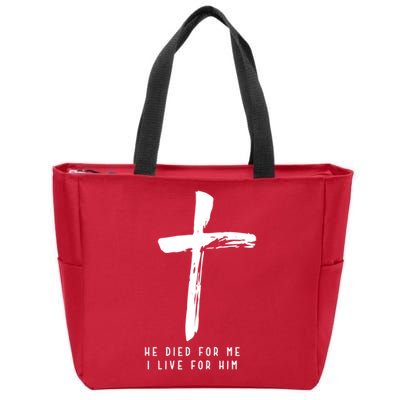 He Died For Me I Live For Him Christian Zip Tote Bag
