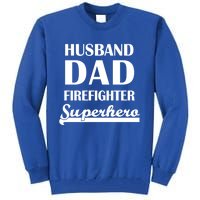 Husband Dad Firefighter Superhero Gift Tall Sweatshirt