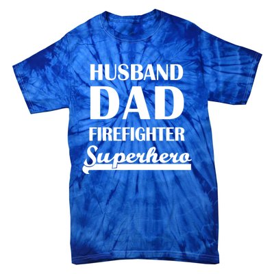 Husband Dad Firefighter Superhero Gift Tie-Dye T-Shirt