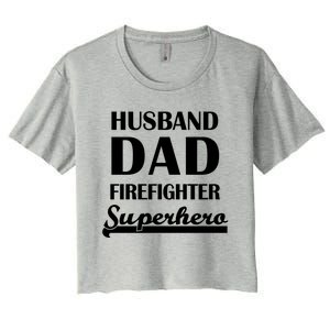 Husband Dad Firefighter Superhero Gift Women's Crop Top Tee