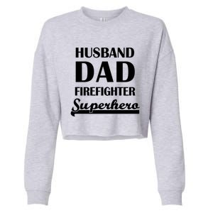 Husband Dad Firefighter Superhero Gift Cropped Pullover Crew