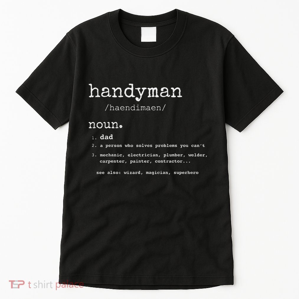 Handyman Definition Funny Dad Handyman FatherS Day Gift Tall T-Shirt
