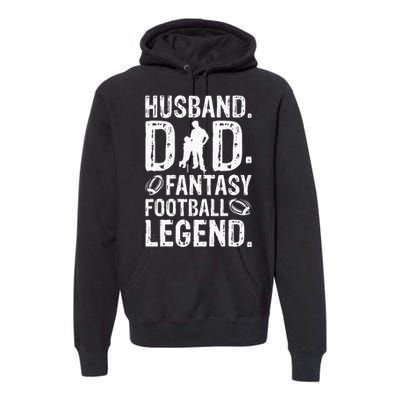 Husband Dad Fantasy Football Legend Premium Hoodie