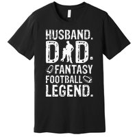 Husband Dad Fantasy Football Legend Premium T-Shirt