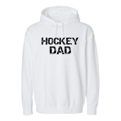 Hockey Dad Gift For Men Sports Father Gift From Sons Garment-Dyed Fleece Hoodie