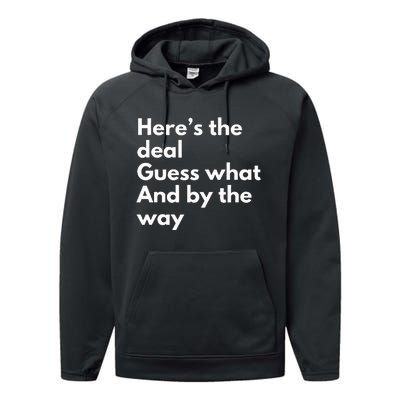 Here’S Deal Guess What By The Way Performance Fleece Hoodie