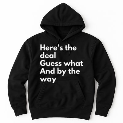 Here’S Deal Guess What By The Way Hoodie