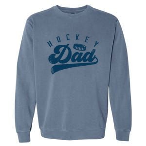 Hockey Dad Gifts Daddy Father's Day Garment-Dyed Sweatshirt