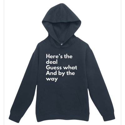 Here’S Deal Guess What By The Way Urban Pullover Hoodie