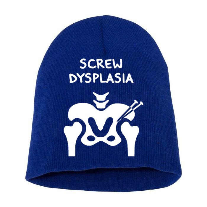 Hip Dysplasia Gift Screw Dysplasia Awareness Funny Gift Short Acrylic Beanie