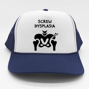 Hip Dysplasia Gift Screw Dysplasia Awareness Funny Gift Trucker Hat