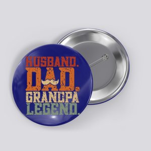 Husband Dad Grandpa Legend Cute Gift Funny Dad Gift Button