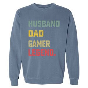 Husband Dad Gamer Legend FatherS Day Funny Gift Garment-Dyed Sweatshirt