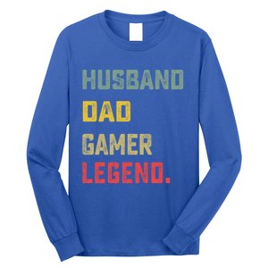 Husband Dad Gamer Legend FatherS Day Funny Gift Long Sleeve Shirt