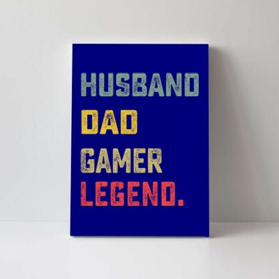 Husband Dad Gamer Legend FatherS Day Funny Gift Canvas