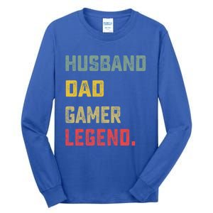 Husband Dad Gamer Legend FatherS Day Funny Gift Tall Long Sleeve T-Shirt