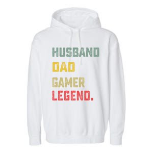 Husband Dad Gamer Legend FatherS Day Funny Gift Garment-Dyed Fleece Hoodie