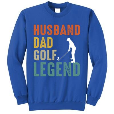 Husband Dad Golf Legend Meaningful Gift Sweatshirt