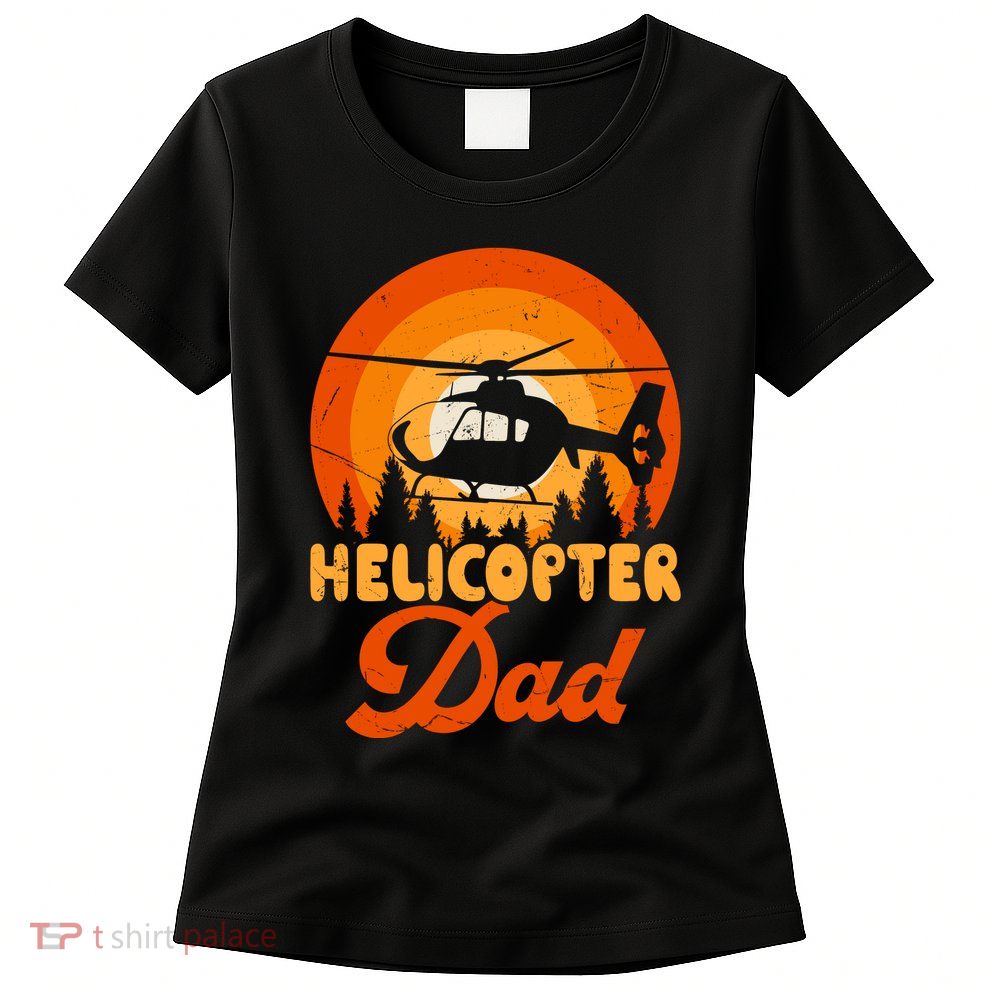 Helicopter Dad Womens T-Shirt