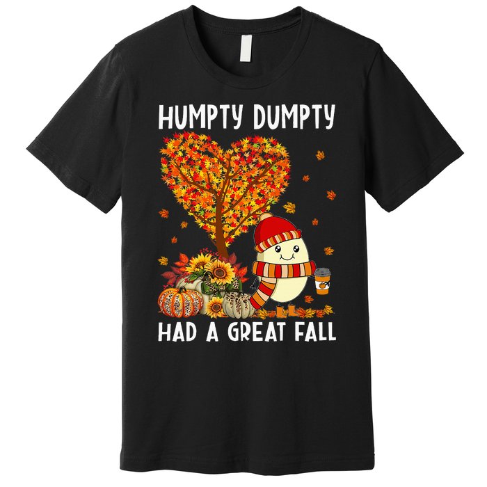 H.umpty D.umpty Had A Great Fall Thanksgiving Autumn Halloween Premium T-Shirt