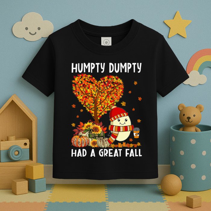 H.umpty D.umpty Had A Great Fall Thanksgiving Autumn Halloween Toddler T-Shirt