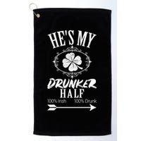 Hes My Drunker Half St Patricks Day Matching Couple Golf Towel