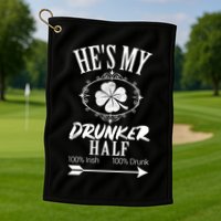 Hes My Drunker Half St Patricks Day Matching Couple Golf Towel