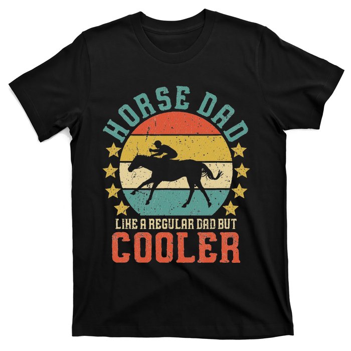 Horse Dad Horseback Riding FatherS Day Gift T-Shirt