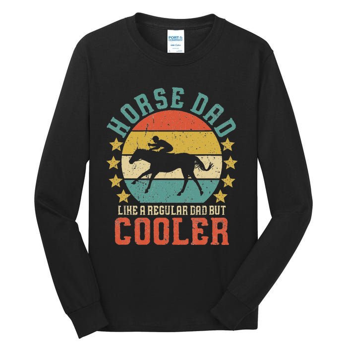 Horse Dad Horseback Riding FatherS Day Gift Tall Long Sleeve T-Shirt