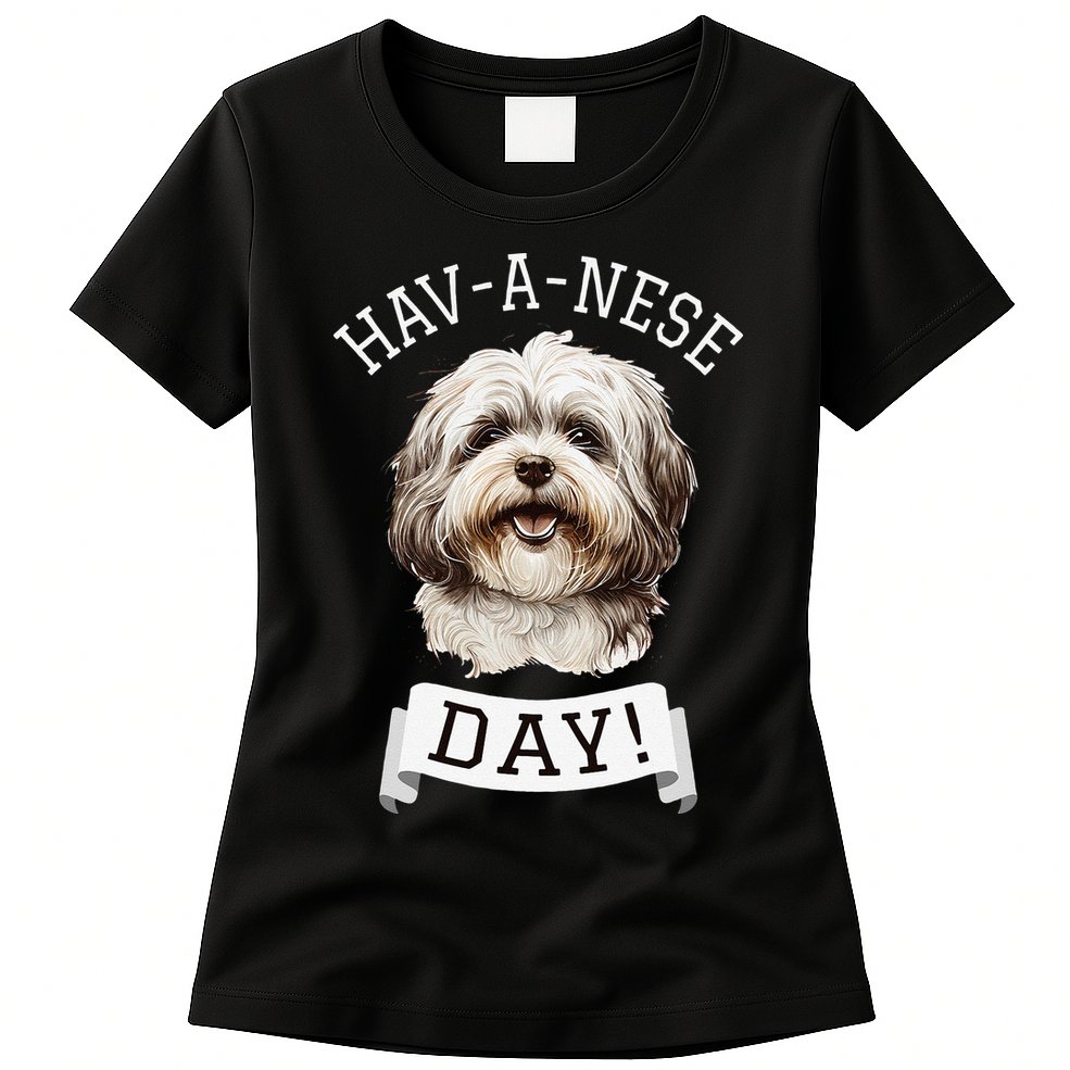HavANese Day! Havanese Dog Lovers Funny Gift Womens T-Shirt