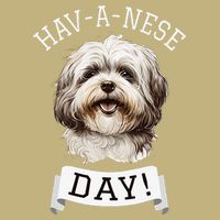 HavANese Day! Havanese Dog Lovers Funny Gift T-Shirt