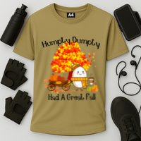H.Umpty D.Umpty Had A Great Fall Thanksgiving Autumn Performance Shirt