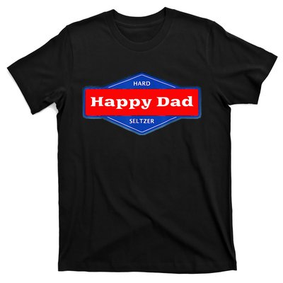 Happy Dad Hard Seltzer T-Shirt