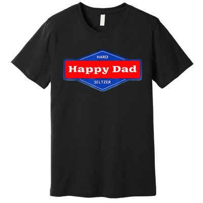 Happy Dad Hard Seltzer Premium T-Shirt