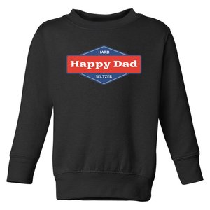 Happy Dad Hard Seltzer Toddler Sweatshirt