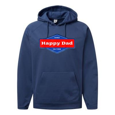 Happy Dad Hard Seltzer Funny Performance Fleece Hoodie