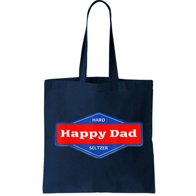 Happy Dad Hard Seltzer Funny Tote Bag