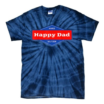 Happy Dad Hard Seltzer Funny Tie-Dye T-Shirt