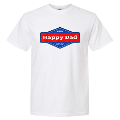 Happy Dad Hard Seltzer Funny Garment-Dyed Heavyweight T-Shirt