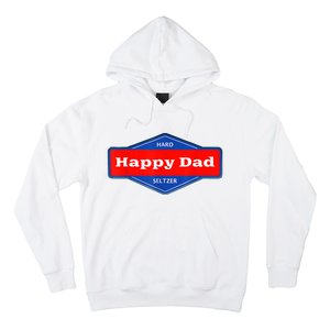 Happy Dad Hard Seltzer Funny Hoodie