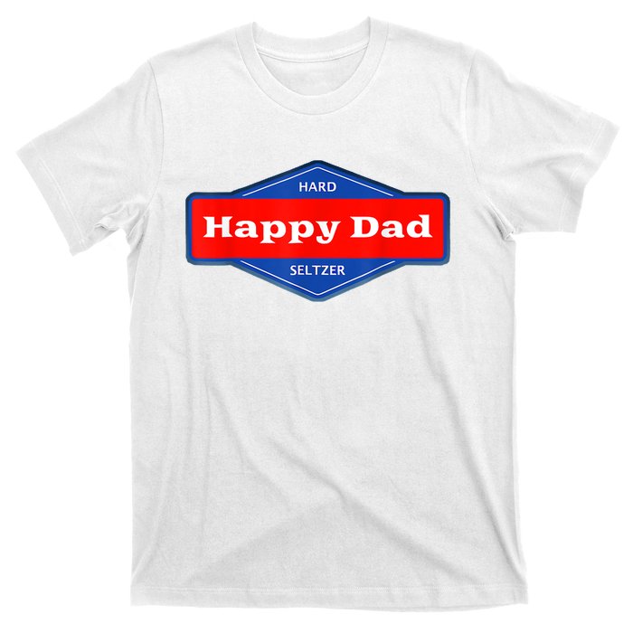 Happy Dad Hard Seltzer Funny T-Shirt