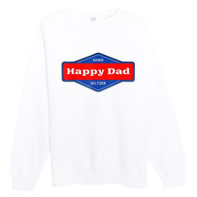 Happy Dad Hard Seltzer Funny Premium Crewneck Sweatshirt