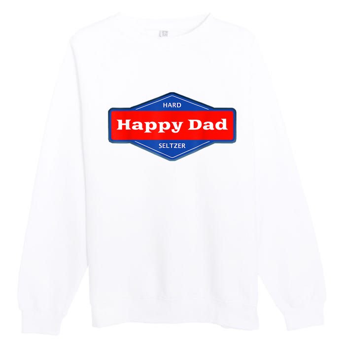 Happy Dad Hard Seltzer Funny Premium Crewneck Sweatshirt