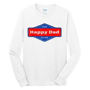 Happy Dad Hard Seltzer Funny Tall Long Sleeve T-Shirt